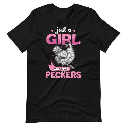 Just A Girl Who Loves Peckers Chicken Farmer Short Sleeve Unisex T-Shirt