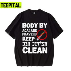 Keep Jiu Jitsu Clean Body By Acai And Prayers Unisex T-Shirt