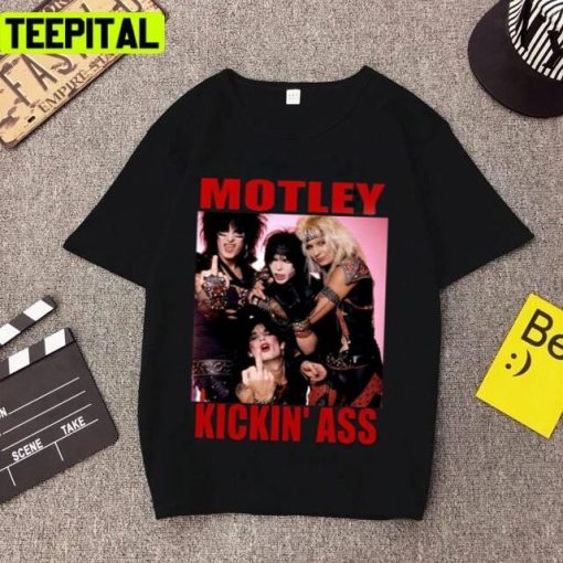 Kicking Ass The Best Motley Crue Design Unisex T-Shirt