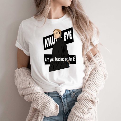 Killing Eve 2022 Are You Leading Or Am I Unisex T-Shirt