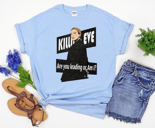 Killing Eve 2022 Are You Leading Or Am I Unisex T-Shirt