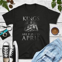 Kings Born April Shirt