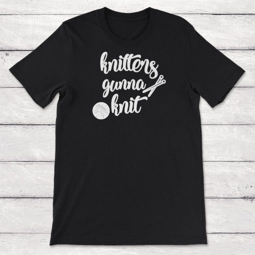 Knitting Gift Knitters Gunna Unisex T-Shirt