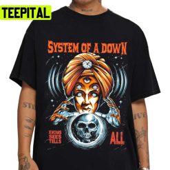 Knows Sees Tells Sod System Of Down Soad Unisex T-Shirt