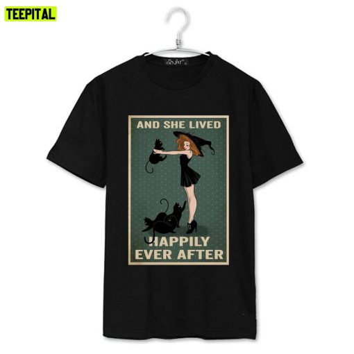 Ladys And Cat She Lived Happily Ever After Unisex T-Shirt