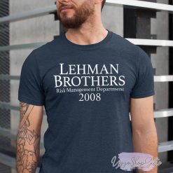 Lehman Brothers Risk Management Department 2008 Unisex T-Shirt