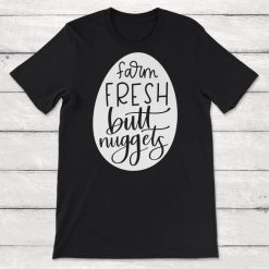 Lettered Farm Fresh Butt Nuggets Unisex T-Shirt