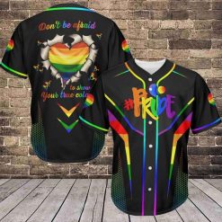 LGBT Dont be fraid to show your true color Pride Baseball Jersey shirt