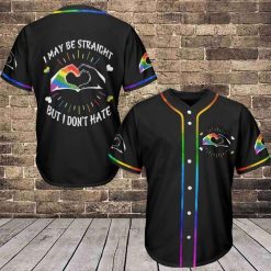LGBT I maybe straight but i dont hate Baseball Jersey shirt