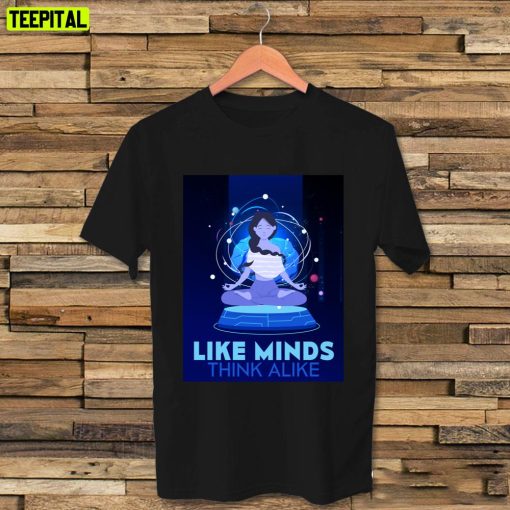 Like Minds Think Alike Unisex T-Shirt