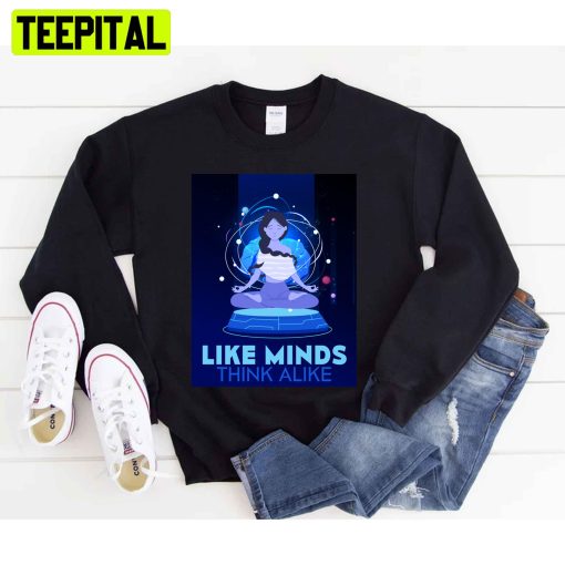 Like Minds Think Alike Unisex T-Shirt