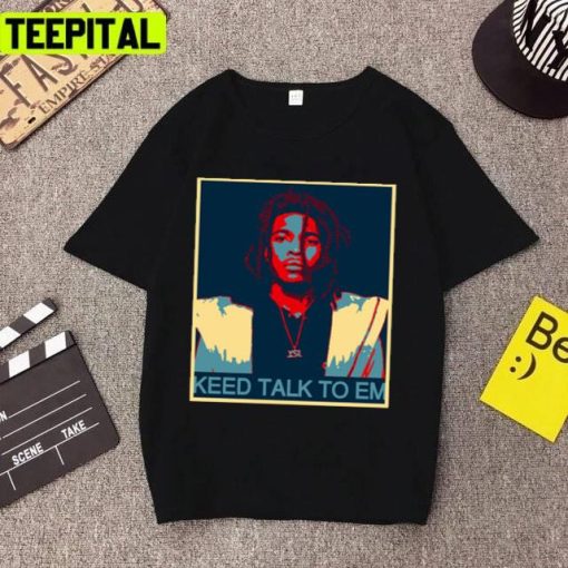 Lil Keed Keed Talk To Em Portrait The Legend Rap Unisex T-Shirt