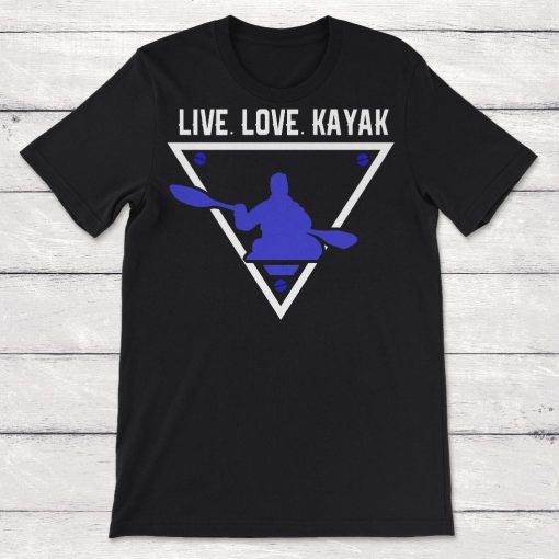 Live Love Kayak Kayaking Gift Unisex T-Shirt