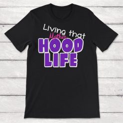 Living That Mother Hood Life Motherhood Unisex T-Shirt