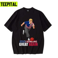 Make Bowling Great Again Funny Trump Bowling Unisex T-Shirt