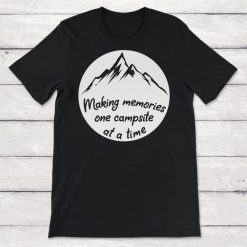 Making Memories One Campsite at a Time Unisex T-Shirt