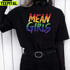 Mean Girls Rainbow Pride Flag Design Unisex T-Shirt