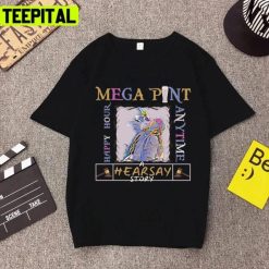 Mega Pint Hearsay Story Happy Hour Anytime Unisex T-Shirt