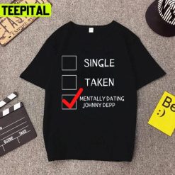 Mentally Dating Johnny Depp New Court Unisex T-Shirt