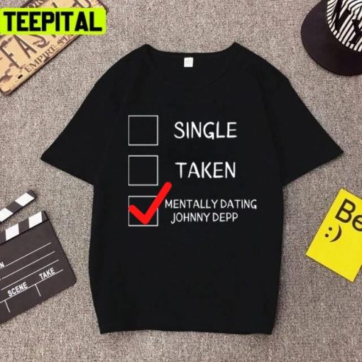 Mentally Dating Johnny Depp New Court Unisex T-Shirt