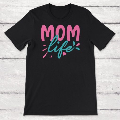 Mom Life Unisex T-Shirt