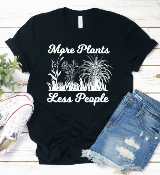 More Plants Less People Shirt