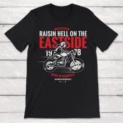 Moto Racer Raising Hell On The East Side Nashville Unisex T-Shirt