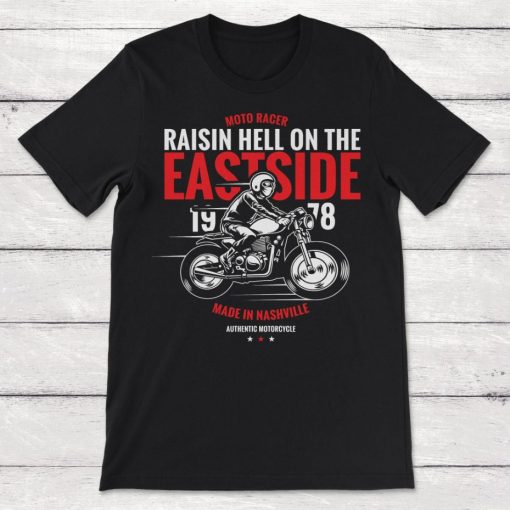 Moto Racer Raising Hell On The East Side Nashville Unisex T-Shirt