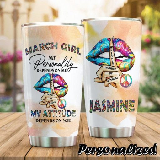 My Attitude March Girl Personalized Gift For Lover Day Travel Tumbler