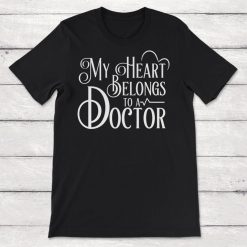 My Heart Belongs To A Doctor Unisex T-Shirt