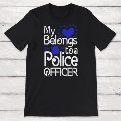 My Heart Belongs To A Police Officer Cop Unisex T-Shirt