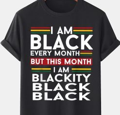 Native Style I Am Black Every Month But This Month I’m Blackity Black Black Unisex T-Shirt