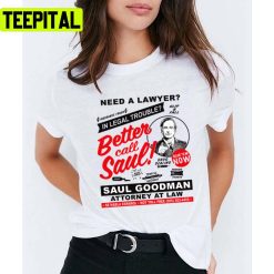 Need A Lawyer Then Call Saul Unisex T-Shirt