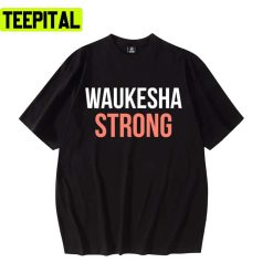 New Design 2022 Trending Waukesha Strong Unisex T-Shirt