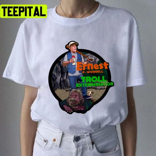 New Design Of Ernest Scared Stupid Unisex T-Shirt