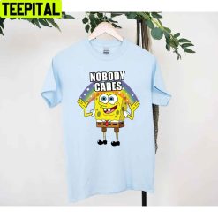 Nobody Cares Spongebob Unisex T-Shirt