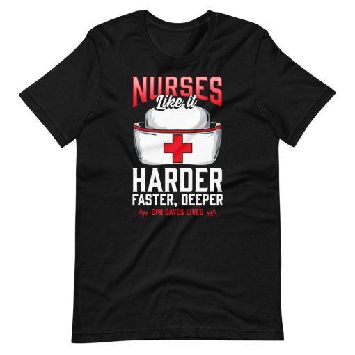 Nurses Like It Harder Faster Deeper Registered Nurse Short Sleeve Unisex T-Shirt