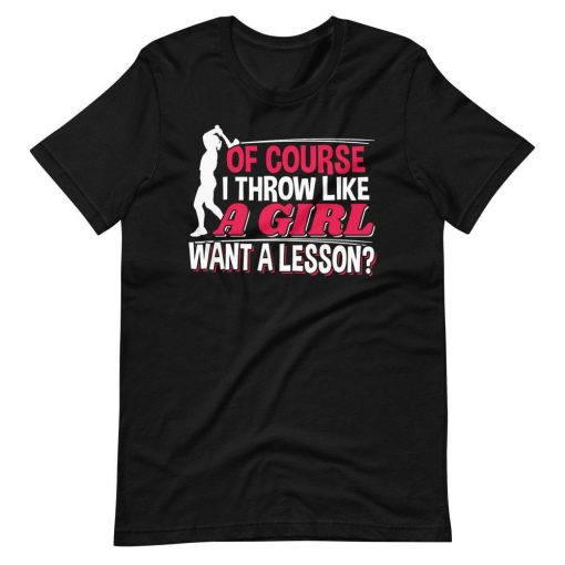 Of Course I Throw Like A Girl Want A Lesson Ax Throwing Short Sleeve Unisex T-Shirt