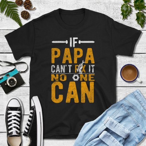 Papa Can Fix Shirt