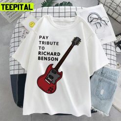 Pay Tribute To Richard Benson The Guitar Unisex T-Shirt