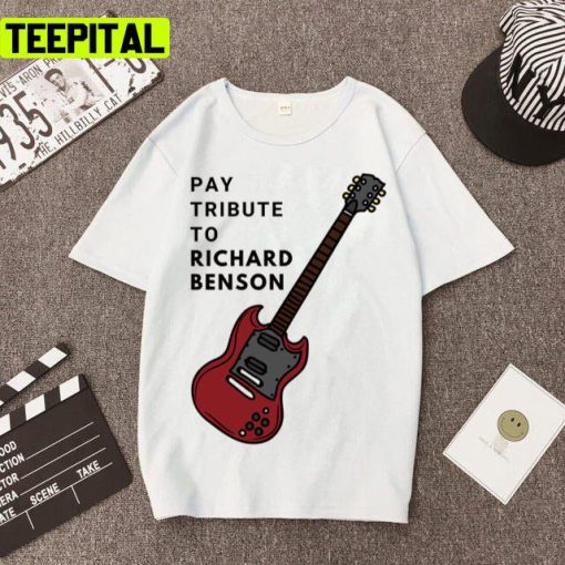 Pay Tribute To Richard Benson The Guitar Unisex T-Shirt