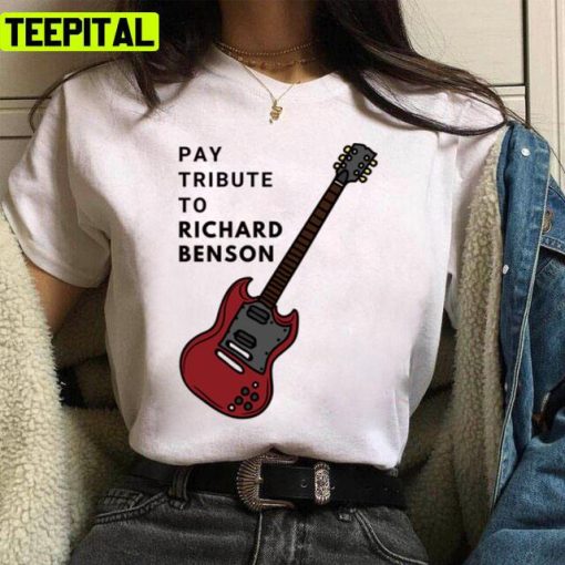 Pay Tribute To Richard Benson The Guitar Unisex T-Shirt