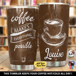 Personalized Coffee Makes Everything Gift For Lover Day Travel Tumbler