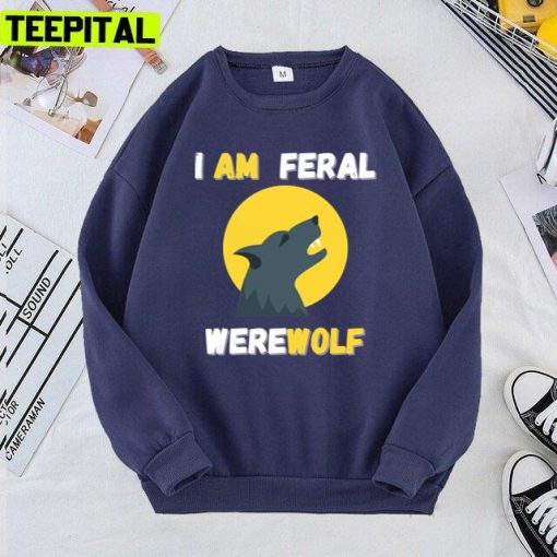 Quote Werewolf I Am Feral Cool Art Unisex T-Shirt