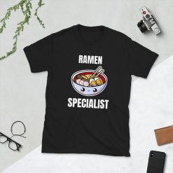 Ramen Specialist Expert Aficionado Connoisseur Noodles Asian Food Foodie Japanese Japan Funny Short-Sleeve Unisex T-Shirt