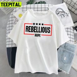 Rebellious Hope Trending 2022 Unisex T-Shirt