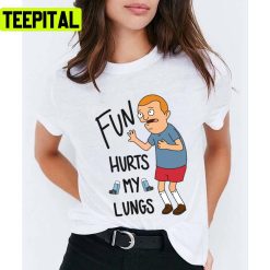 Regularsized Rudy & Fun Hurts My Lungs& Bobs Burgers Unisex T-Shirt