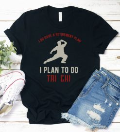 Retirement Taichi Plan Shirt