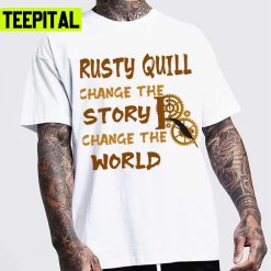 Rusty Quill Change The Story Change The World Unisex T-Shirt