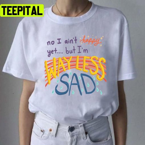 Sad Lyrics Ajr Way Less Design Unisex T-Shirt